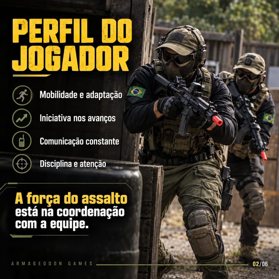 Perfil do jogador de assalto: mobilidade e adaptação, iniciativa nos avanços, comunicação constante, disciplina e atenção. A força do assalto está na coordenação com a equipe.